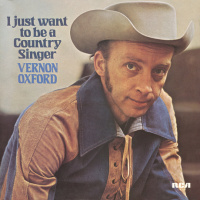 Vernon Oxford - I Just Want To Be A Country Singer